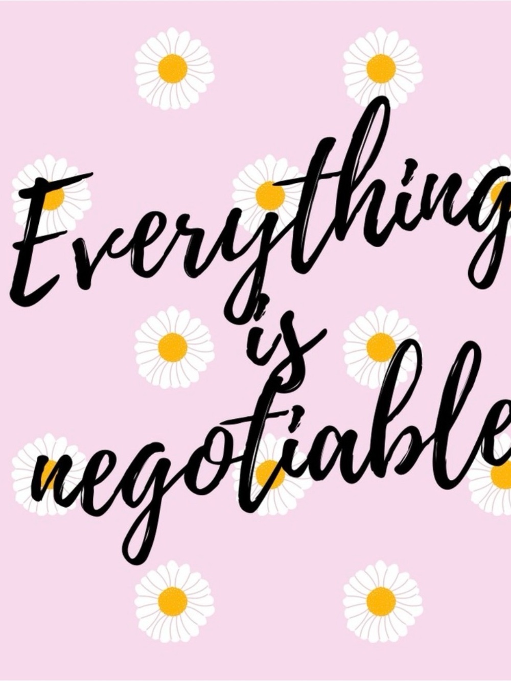 Everything Is Negotiable Pink Daisy Wall Art Print